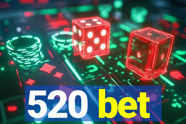 520 bet